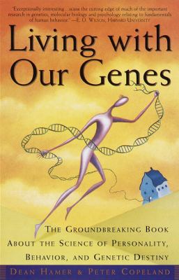Living with our genes : why they matter more than you think