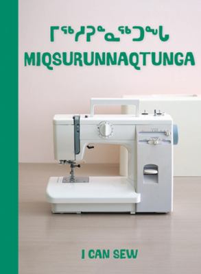 Miqsurunnaqtunga = I can sew