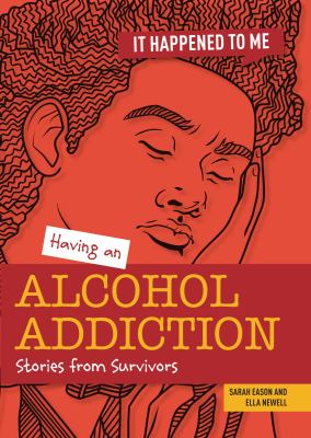 Having an alcohol addiction : stories from survivors