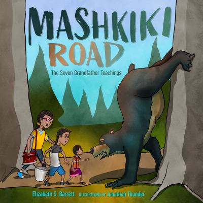 Mashkiki Road : the seven grandfather teachings