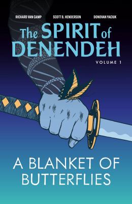 The spirit of Denendeh. 1, A blanket of butterflies