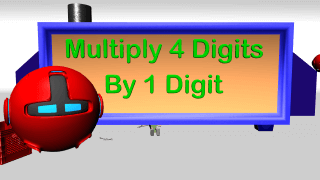 Multiply 4 Digits by 1 Digit