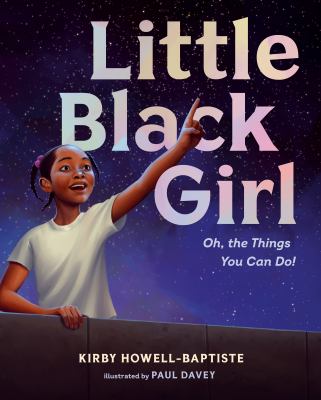 Little Black girl : oh, the things you can do!