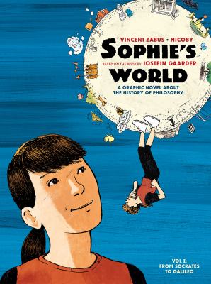 Sophie's world : a graphic novel about the history of philosophy. 1, From Socrates to Galileo /