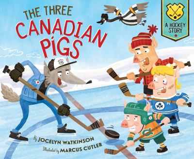 The three Canadian pigs : a hockey story