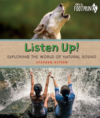 Listen up! : exploring the world of natural sound