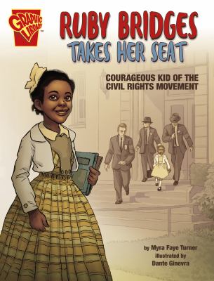 Ruby Bridges takes her seat : courageous kid of the civil rights movement