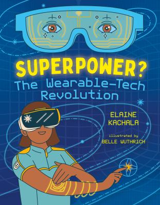 Superpower? : the wearable-tech revolution