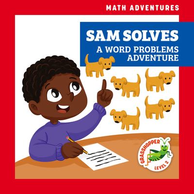 Sam solves : a word problems adventure