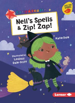 Nell's spells ; : & Zip! Zap!