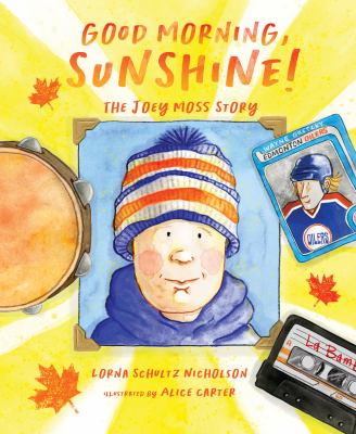 Good morning, sunshine! : the Joey Moss story