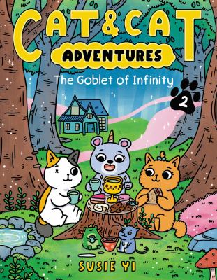 Cat & cat adventures. 2, The goblet of infinity /