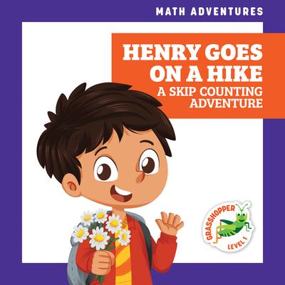 Henry goes on a hike : a skip counting adventure