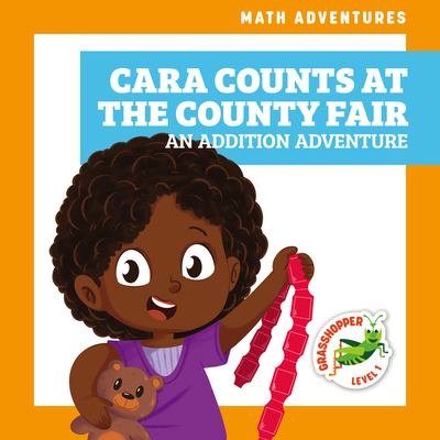 Cara counts at the county fair : an addition adventure