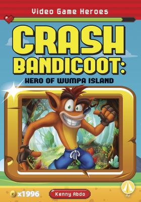 Crash Bandicoot : hero of Wumpa Island