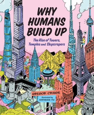 Why humans build up : the rise of towers, temples and skyscrapers
