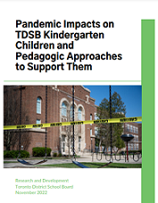 Pandemic impacts on TDSB kindergarten children and pedagogic approaches to support them