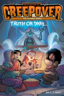 You're invited to a creepover : the graphic novel. 1, Truth or dare...