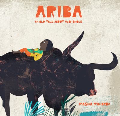 Ariba : an old tale about new shoes : based on a story that has traveled around the world