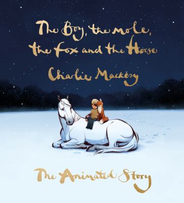 The boy, the mole, the fox and the horse : the animated story