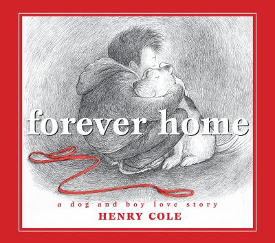 Forever home : a dog and boy love story