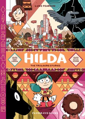 Hilda : the Trolberg stories ; Hilda and the bird parade ; Hilda and the black hound