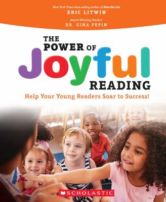 The power of joyful reading : help your young readers soar to success!
