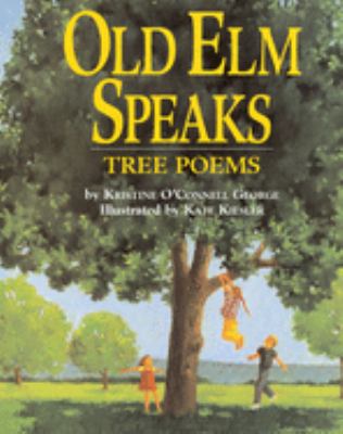 Old Elm speaks : tree poems