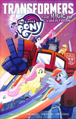 My Little Pony/Transformers : the magic of Cybertron