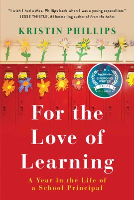 For the love of learning : a year in the life of a school principal