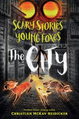 Scary stories for young foxes. The City /