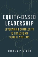 Equity-based leadership : leveraging complexity to transform school systems