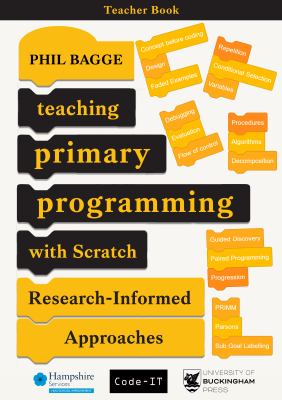 Teaching primary programming with Scratch : research-informed approaches. Teacher book /
