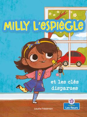 Milly l'espiègle et les clés disparues