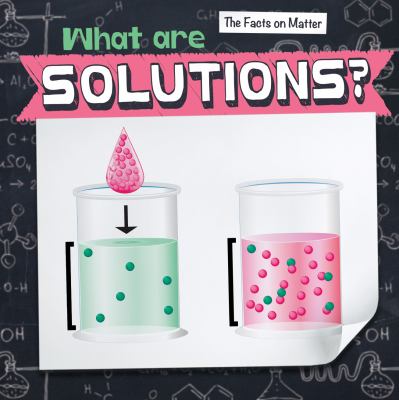 What are solutions?