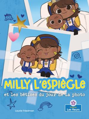 Milly l'espiègle et les bêtises du jour de la photo