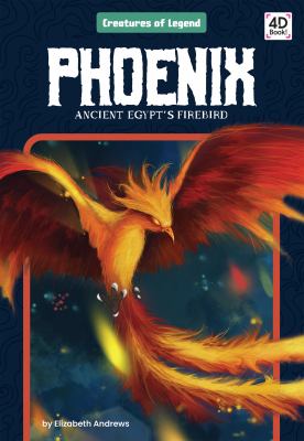 Phoenix : ancient Egypt's firebird