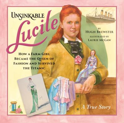 Unsinkable Lucile : how a farm girl became the queen of fashion and survived the Titanic