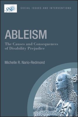 Ableism : the causes and consequence of disability prejudice