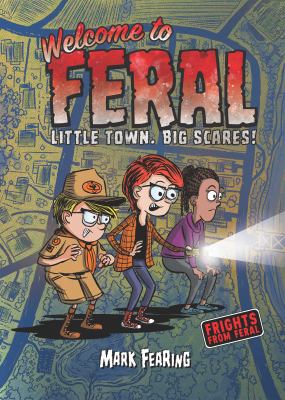 Welcome to Feral : little town, big scares!