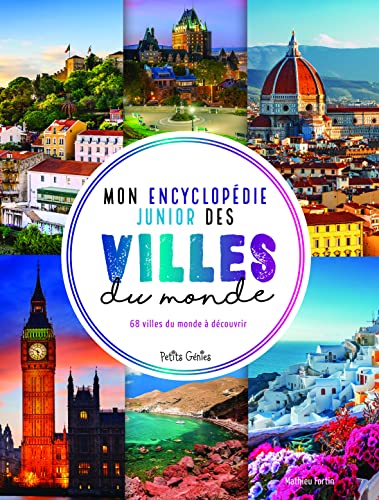 Mon encyclopédie junior des villes du monde : 68 villes du monde à découvrir