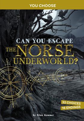 Can you escape the Norse underworld? : an interactive mythological adventure