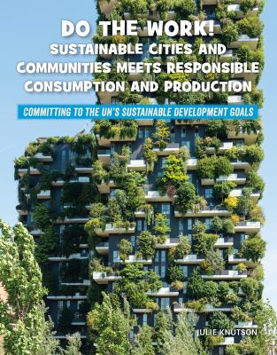 Do the work! : sustainable cities and communities meets responsible consumption and production