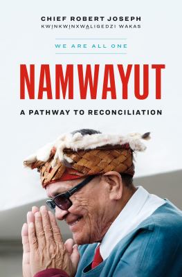 Namwayut : we are all one : a pathway to reconciliation