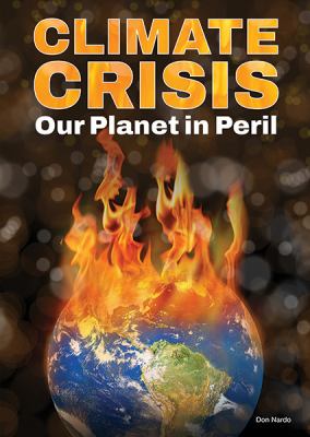 Climate crisis : our planet in peril