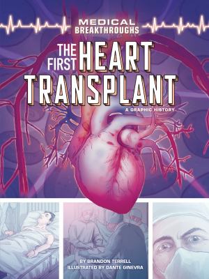 The first heart transplant : a graphic history