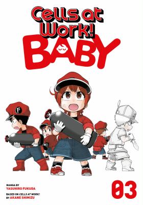 Cells at work! : baby. 3 /