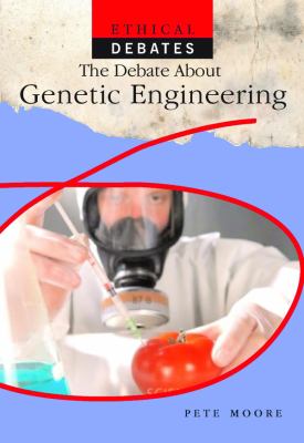 The debate about genetic engineering