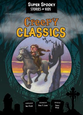 Super spooky stories for kids : creepy classics