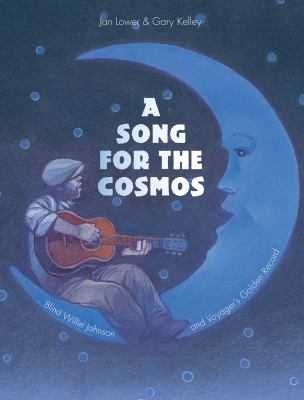 A song for the cosmos : Blind Willie Johnson and Voyager's Golden record